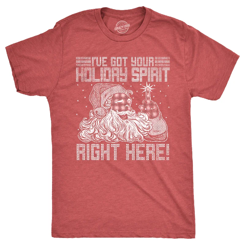 Custom T-Shirts for Logo Branding-Ive Got Your Holiday Spirit Right Here Men's T Shirt