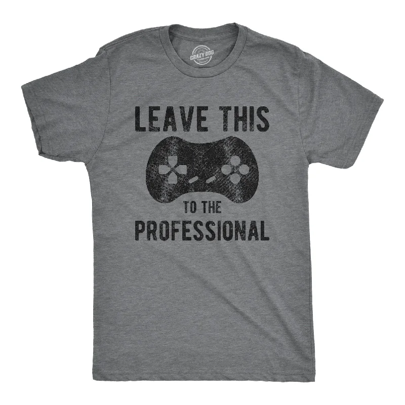 Custom T-Shirts for Trendy Apparel-Leave This To The Professional Men's T Shirt