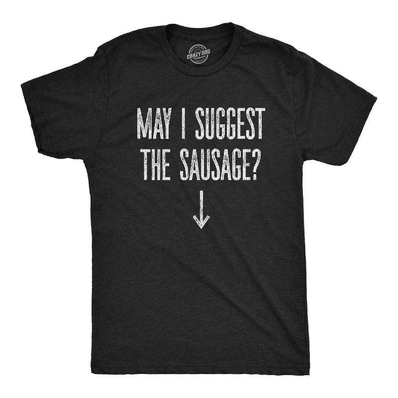 Custom T-Shirts with Custom Artwork-May I Suggest The Sausage? Men's T Shirt