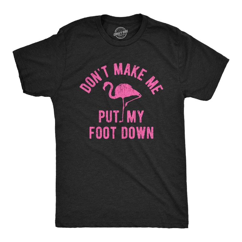 Custom T-Shirts for Vintage Clothing-Don't Make Me Put My Foot Down Men's T Shirt