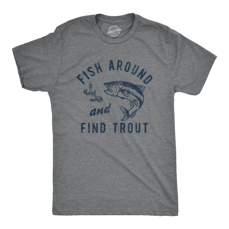 Custom T-Shirts for Baseball Fans-Fish Around And Find Trout Men's T Shirt