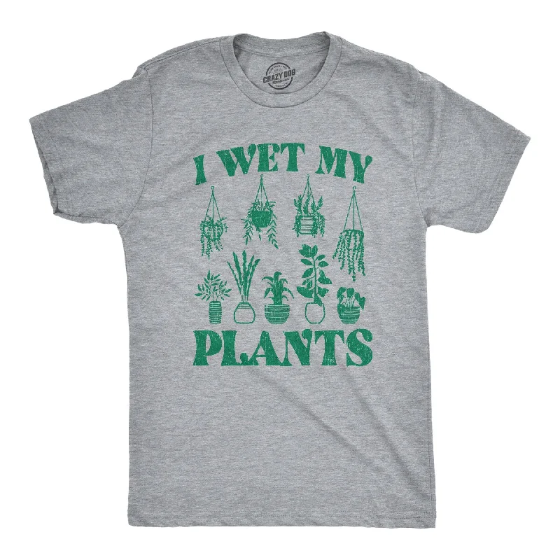 Custom T-Shirts with Distressed Designs-I Wet My Plants Men's T Shirt