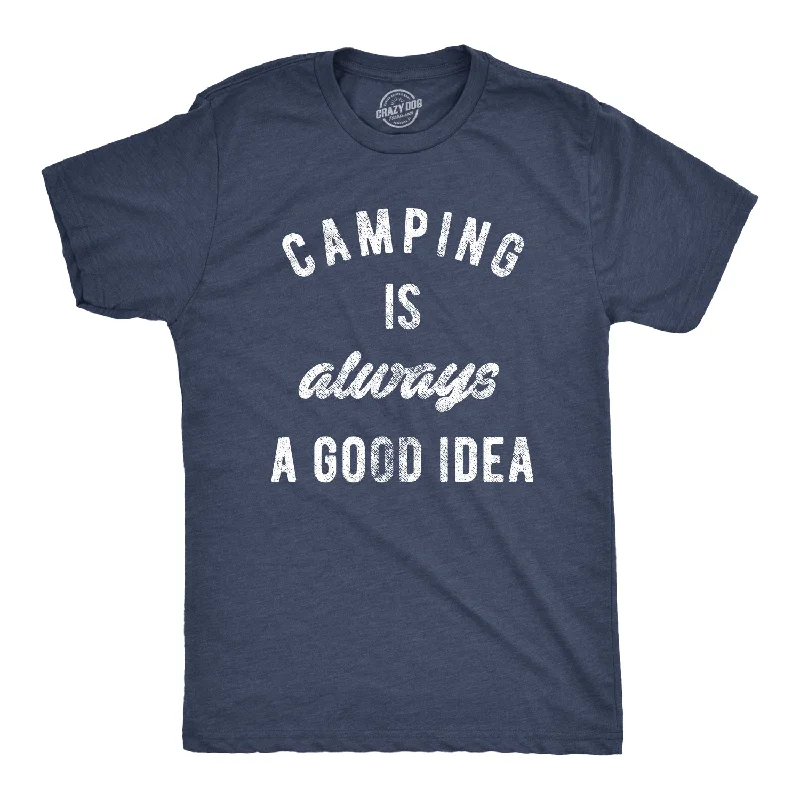 Custom T-Shirts for Weekend Wear-Camping Is Always A Good Idea Men's T Shirt