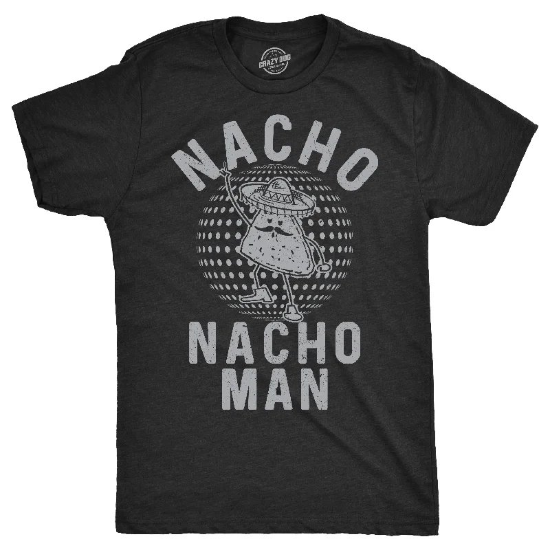 Custom T-Shirts for Tailgating Parties-Nacho Nacho Man Men's T Shirt