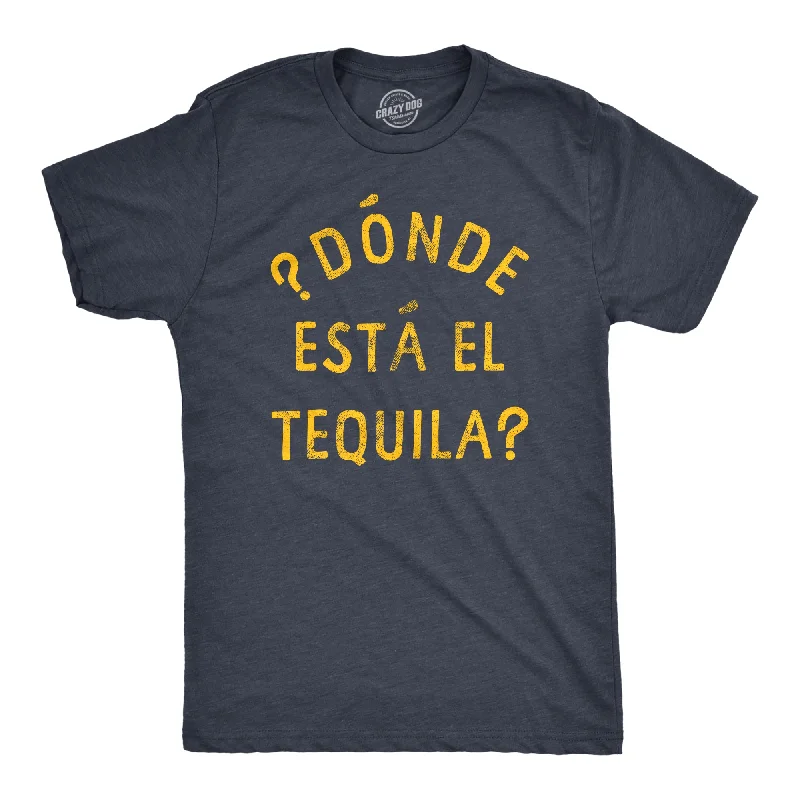 Custom T-Shirts with Custom Color Prints-Donde Esta El Tequila Men's T Shirt