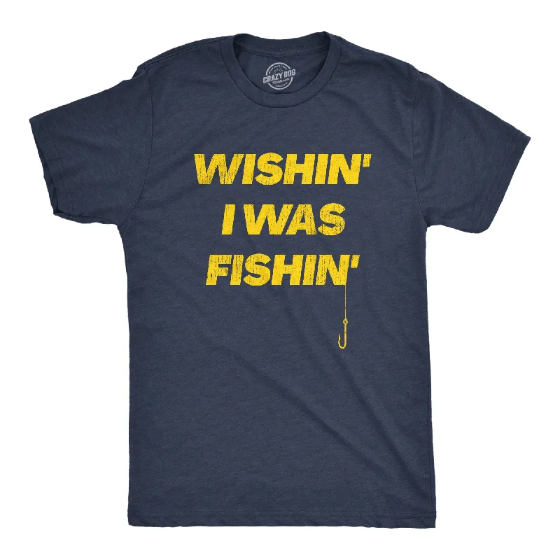 Custom T-Shirts for Traveling-Wishin I Was Fishin Men's T Shirt