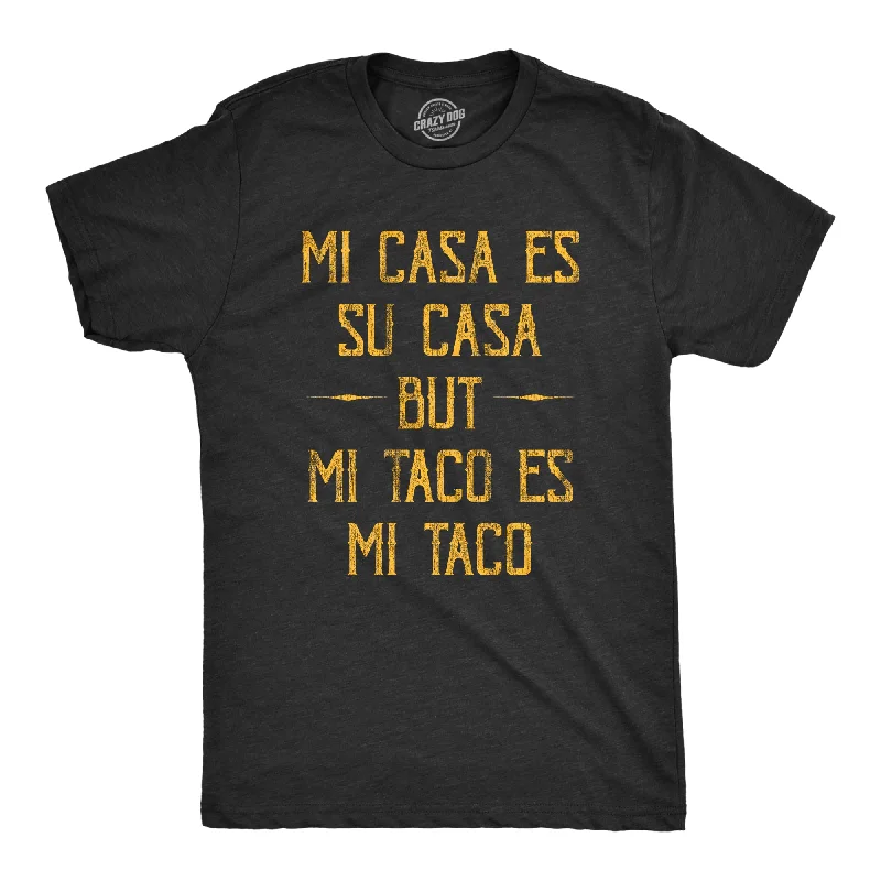 Custom T-Shirts for Baseball Fans-Mi Tacos Es Mi Tacos Men's T Shirt