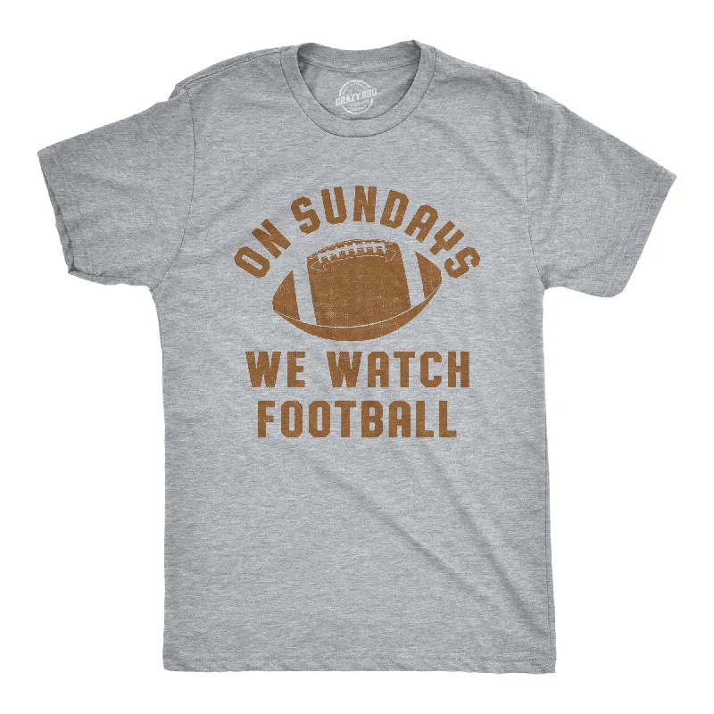 Custom T-Shirts for Men-On Sundays We Watch Football Men's T Shirt