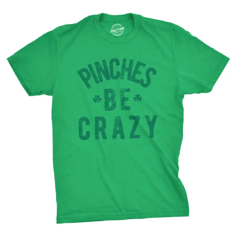 Custom T-Shirts for Bachelorette Parties-Pinches Be Crazy Men's T Shirt