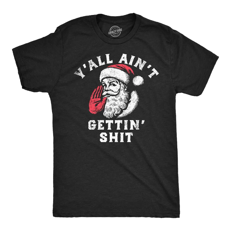 Custom T-Shirts for Athletic Fit-Yall Aint Getting Shit Men's T Shirt