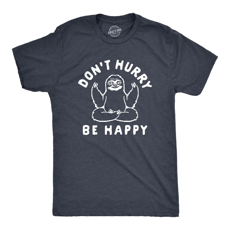 Custom T-Shirts with Breathable Fabric-Don't Hurry Be Happy Men's T Shirt