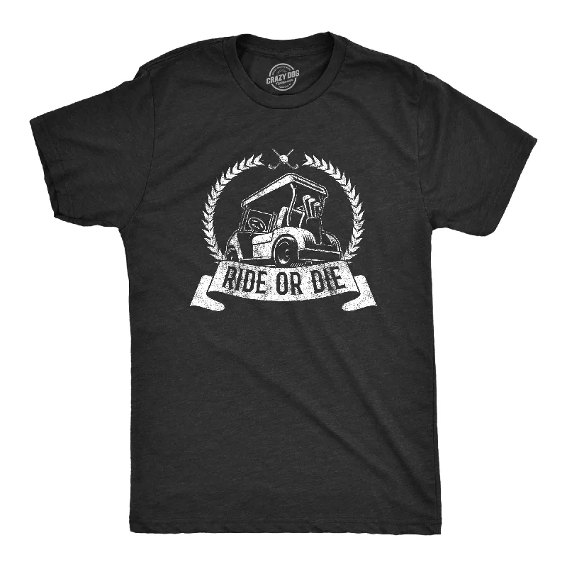 Custom T-Shirts with Bold Text-Ride Or Die Golf Men's T Shirt