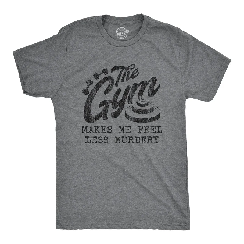 Custom T-Shirts for Plant Lovers-The Gym Makes Me Feel Less Murdery Men's T Shirt