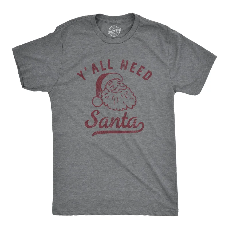 Custom T-Shirts with Cool Graphics-Yall Need Santa Men's T Shirt