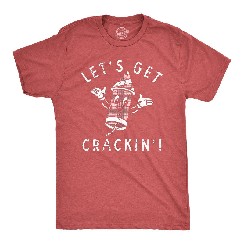 Custom T-Shirts with Inspirational Words-Lets Get Crackin Men's T Shirt