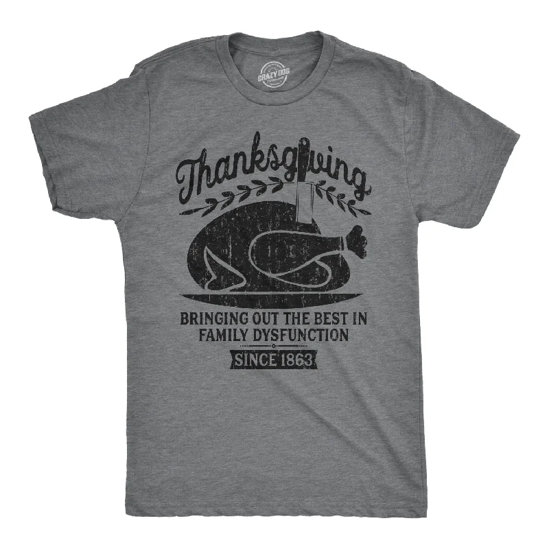 Custom T-Shirts for Tailgating Parties-Thanksgiving Bringing Out The Best In Family Dysfunction Men's T Shirt