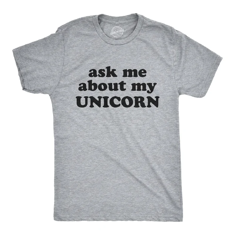 Custom T-Shirts with Logos-Ask Me About My Unicorn Men's T Shirt