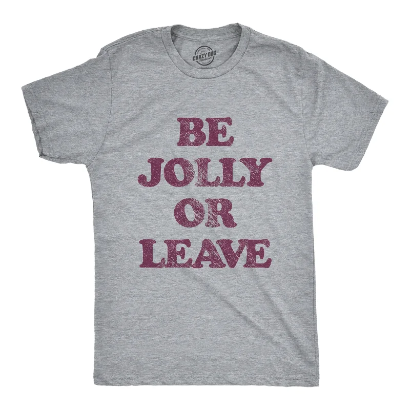 Custom T-Shirts for Alumni Gatherings-Be Jolly Or Leave Men's T Shirt