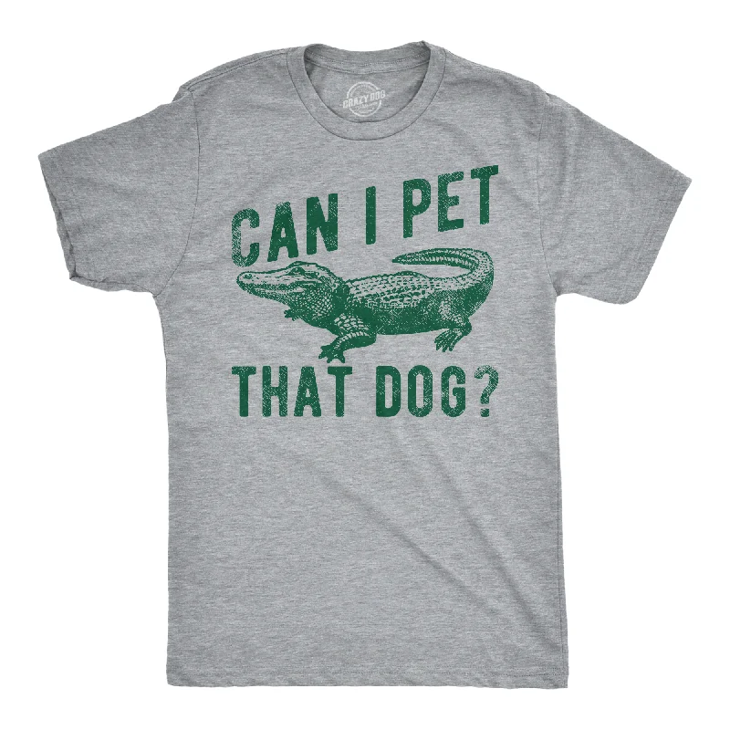 Custom T-Shirts for Loose Fit-Can I Pet That Dog Men's T Shirt