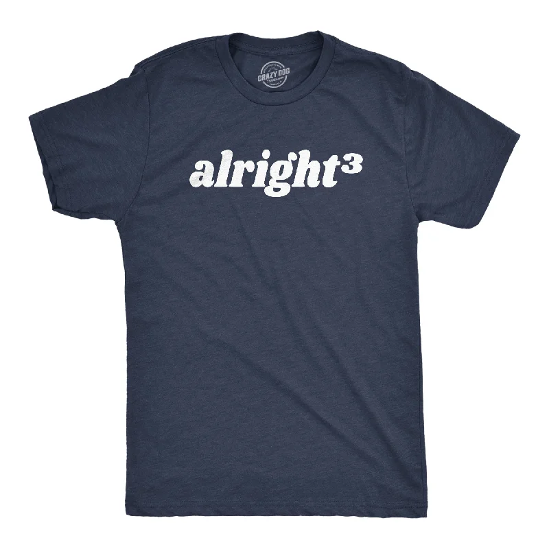 Custom T-Shirts with Slogans-Alright Cubed Men's T Shirt