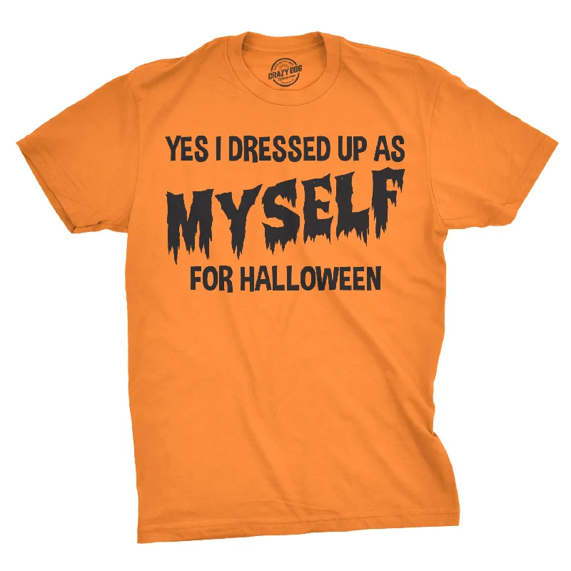 Custom T-Shirts for Events-I Dressed Up As Myself For Halloween Men's T Shirt