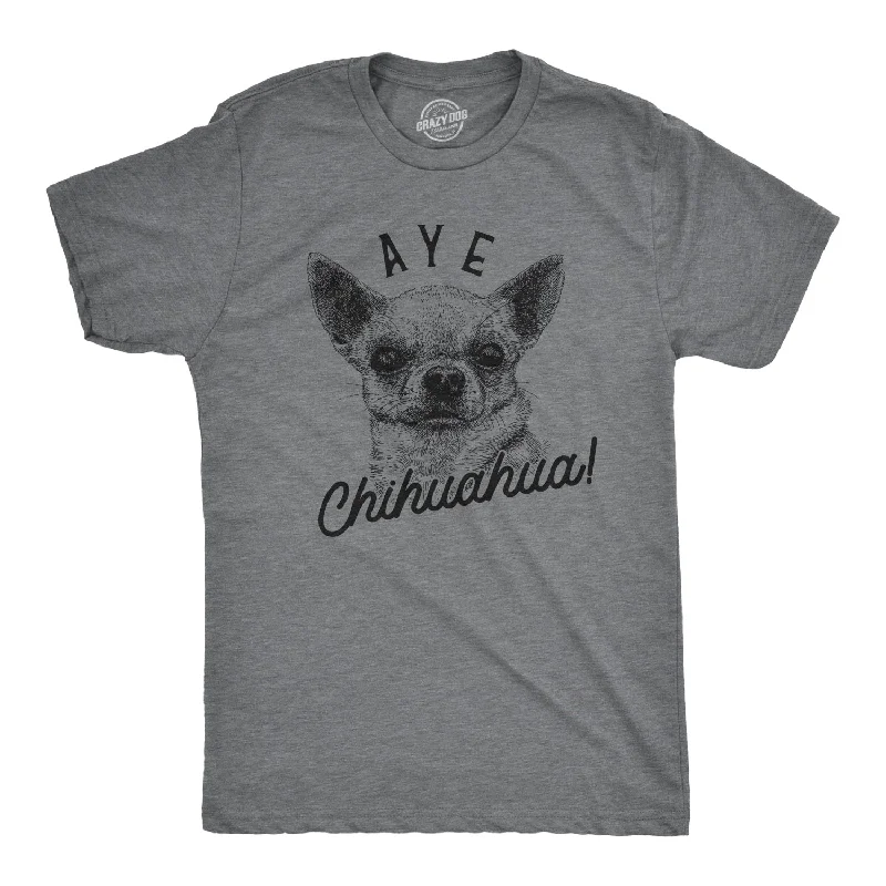 Custom T-Shirts for Schools-Aye Chihuahua Men's T Shirt