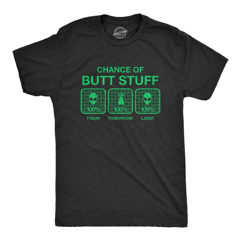 Custom T-Shirts for UV Protection-100% Chance Of Butt Stuff Men's T Shirt