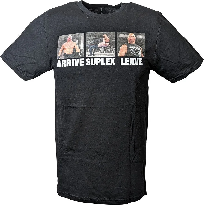 Custom T-Shirts for Arts and Crafts-Brock Lesnar Photos Arrive Suplex Leave WWE Mens T-shirt