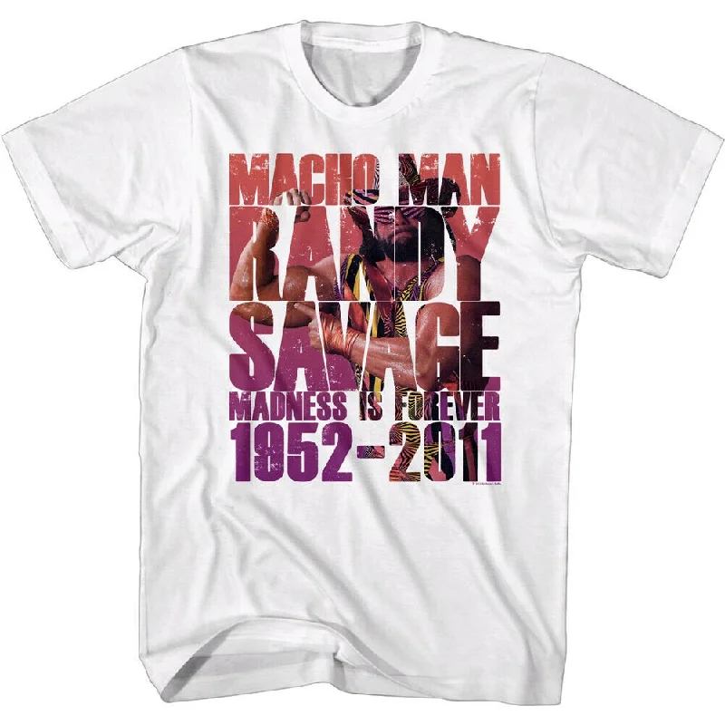 Custom T-Shirts for Fashion Shows-Macho Man Randy Savage Is Forever 1952-2011 Tribute T-shirt