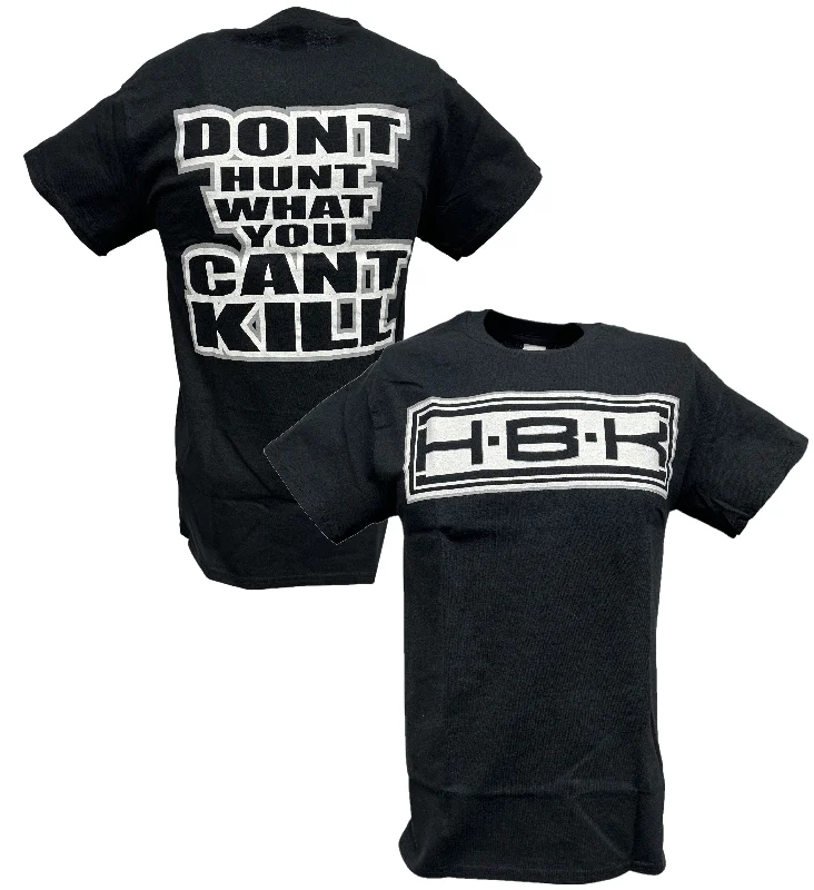 Custom T-Shirts for Fundraising-Shawn Michaels HBK Don't Hunt What You Can't Kill Mens T-shirt